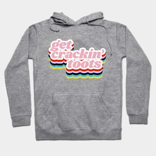 Get Crackin' Toots! Grace & Frankie Quote From the Netflix Series Hoodie